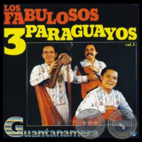 GUANTANAMERA - LOS FABULOSOS 3 PARAGUAYOS - Volumen 3