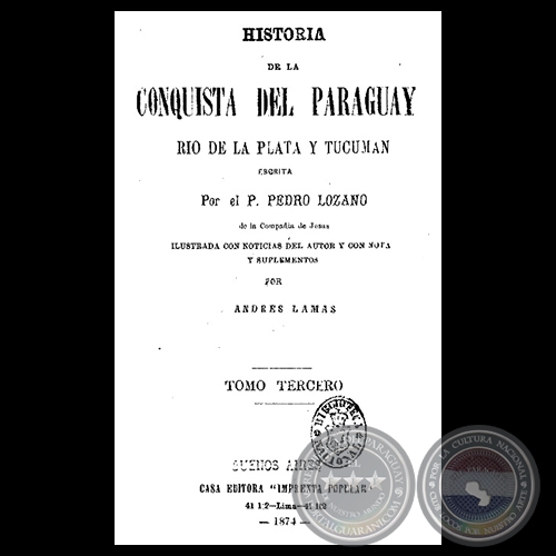 HISTORIA DE LA CONQUISTA DEL PARAGUAY - T. III - Por el Padre PEDRO LOZANO