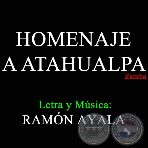 HOMENAJE A ATAHUALPA - Letra y Música de RAMÓN AYALA