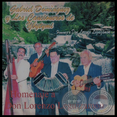 HOMENAJE A DON LORENZO LEGUIZAMÓN - GABRIEL DOMÍNGUEZ Y LOS CANCIONEROS DE YBYTYMÍ