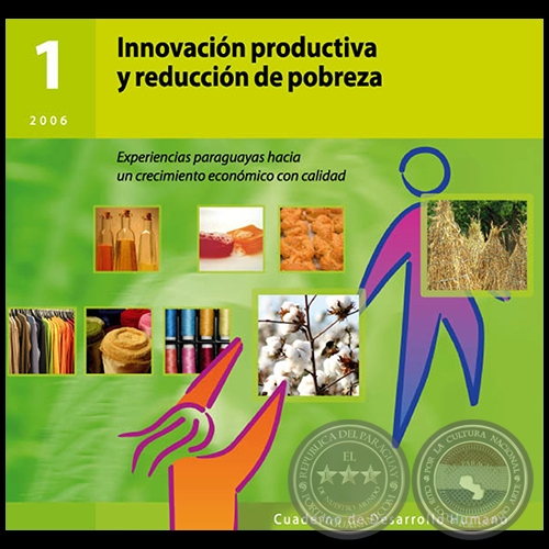 INNOVACIÓN PRODUCTIVA Y REDUCCIÓN DE POBREZA - Cuaderno de Desarrollo Humano 1 - Año 2006 