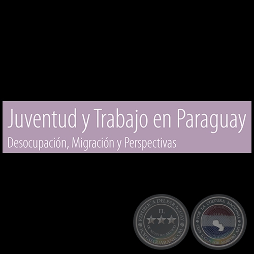 JUVENTUD Y TRABAJO EN PARAGUAY - Datos de MARIELLE PALAU