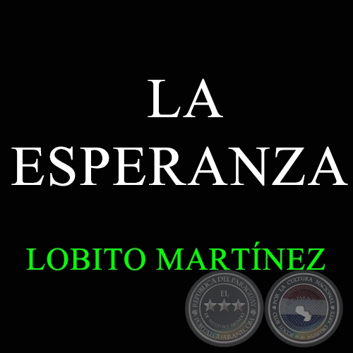 LA ESPERANZA - LOBITO MARTÍNEZ