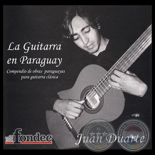 LA GUITARRA EN PARAGUAY - JUAN DUARTE - Año 2011