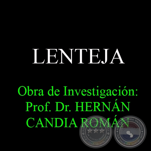 LENTEJA - Obra de Investigación: Prof. Dr. HERNÁN CANDIA ROMÁN