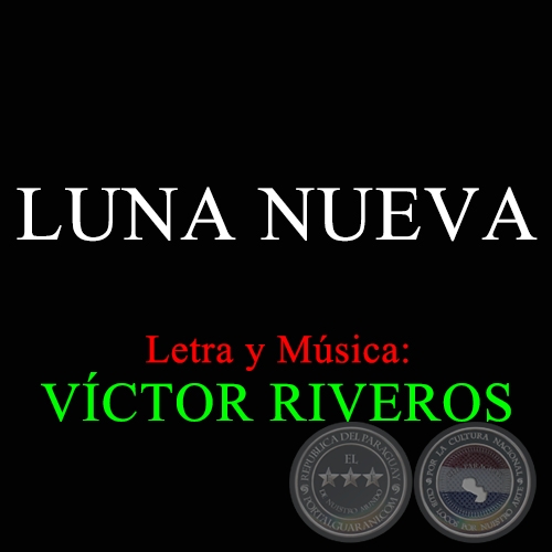 LUNA NUEVA - Letra y Música: VÍCTOR RIVEROS