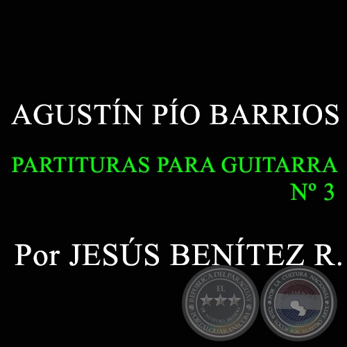 AGUSTN BARRIOS - PARTITURAS DE GUITARRA N 3