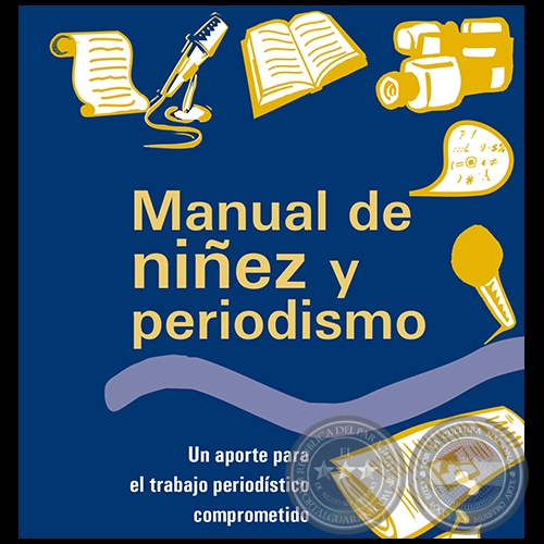 MANUAL DE NIÑEZ Y PERIODISMO - Publicado en ABRIL 2008 