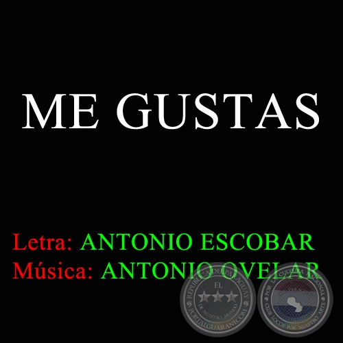 ME GUSTAS - Letra de ANTONIO ESCOBAR 