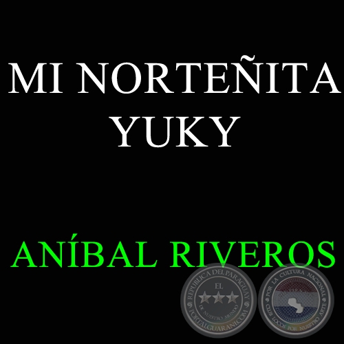 MI NORTEITA YUKY - Polca de ANBAL RIVEROS