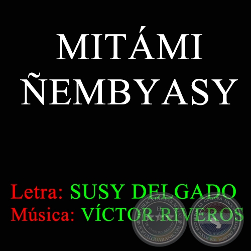 MITÁMI ÑEMBYASY - Música de VÍCTOR RIVEROS