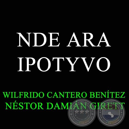 NDE ARA IPOTYVO - NÉSTOR DAMIÁN GIRETT