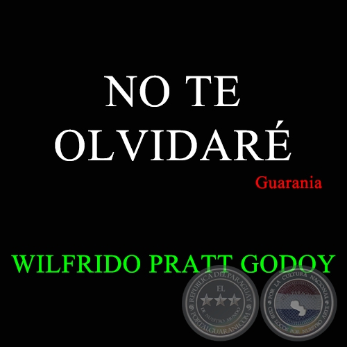 NO TE OLVIDAR - Guarania de OSCAR MENDOZA