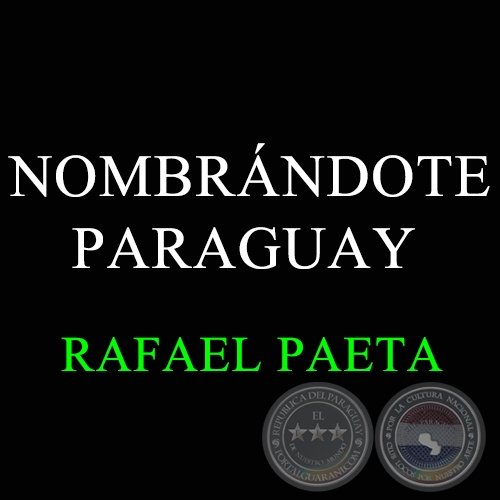 NOMBRNDOTE PARAGUAY - RAFAEL PAETA