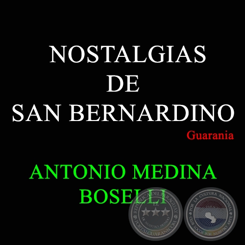 NOSTALGIAS DE SAN BERNARDINO - Guarania de ANTONIO MEDINA BOSELLI