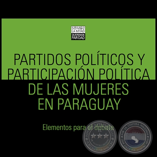 PARTIDOS POLÍTICOS Y PARTICIPACIÓN POLÍTICA DE LAS MUJERES EN PARAGUAY - LILIAN SOTO - Año 2015