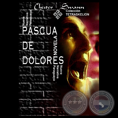 PASCUAS DE DOLORES, 2007 - Novela CHESTER SWANN
