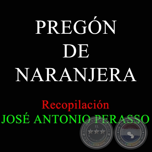 PREGÓN DE NARANJERA - Recopilación de JOSÉ ANTONIO PERASSO