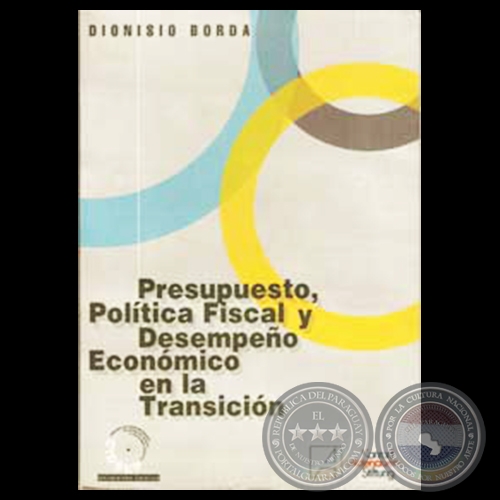  PRESUPUESTO, POLÍTICA FISCAL Y DESEMPEÑO ECONÓMICO EN LA TRANSICIÓN