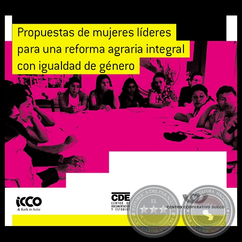 PROPUESTA DE MUJERES LÍDERES PARA UNA REFORMA AGRARIA INTEGRAL CON IGUALDAD DE GÉNERO - Año 2012 