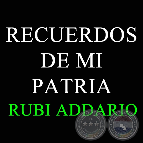 RECUERDOS DE MI PATRIA - RUBI ADDARIO