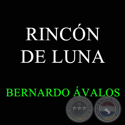 RINCÓN DE LUNA - BERNARDO ÁVALOS