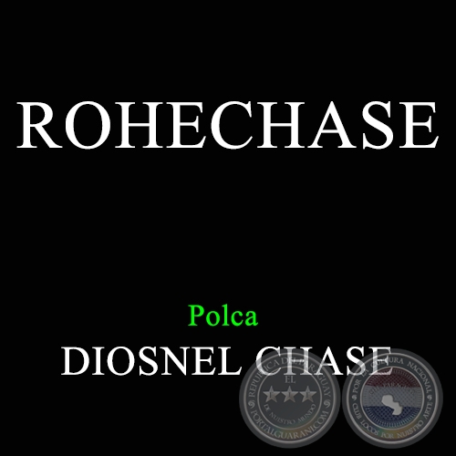 ROHECHASE - Polca de DIOSNEL CHASE