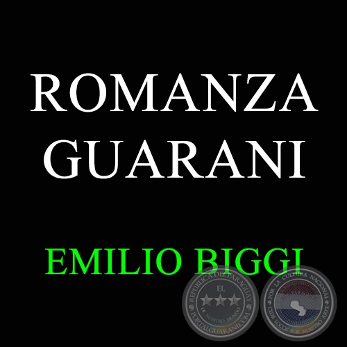 ROMANZA GUARANI - EMILIO BIGGI
