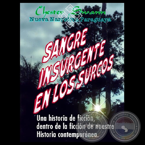 SANGRE INSURGENTE EN LOS SURCOS, 2008 - CHESTER SWANN