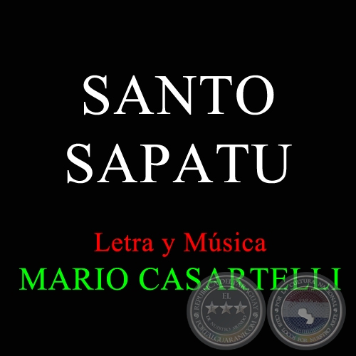 SANTO SAPATU - Letra y Música de MARIO CASARTELLI