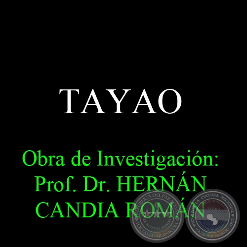 TAYAO - Obra de Investigación: Prof. Dr. HERNÁN CANDIA ROMÁN