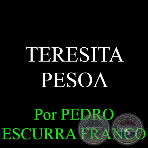 TERESITA PESOA - Por PEDRO ESCURRA FRANCO