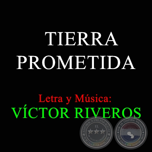 TIERRA PROMETIDA - Letra y Música: VÍCTOR RIVEROS