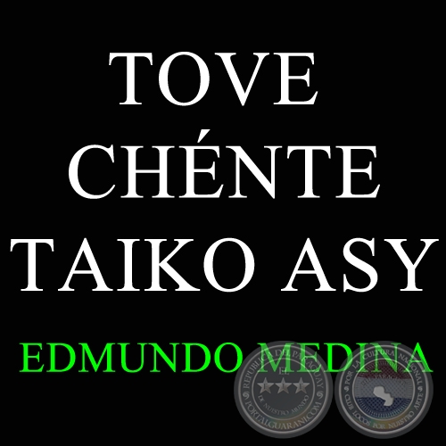 TOVE CHNTE TAIKO ASY - Polca de EDMUNDO MEDINA