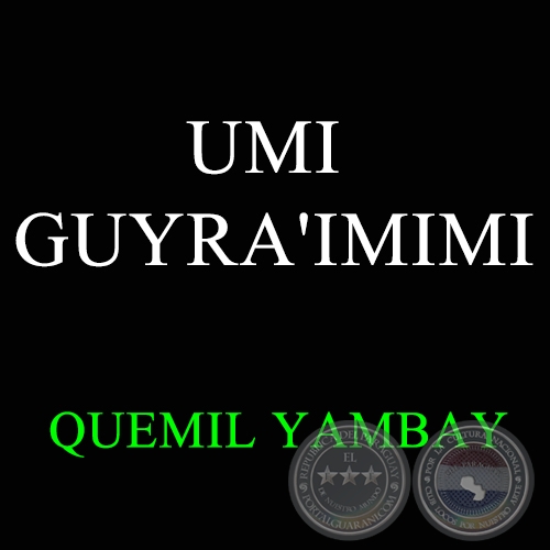 UMI GUYRA'IMIMI - Polca de QUEMIL YAMBAY