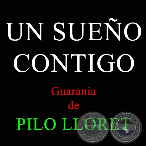 UN SUEÑO CONTIGO - Guarania de PILO LLORET