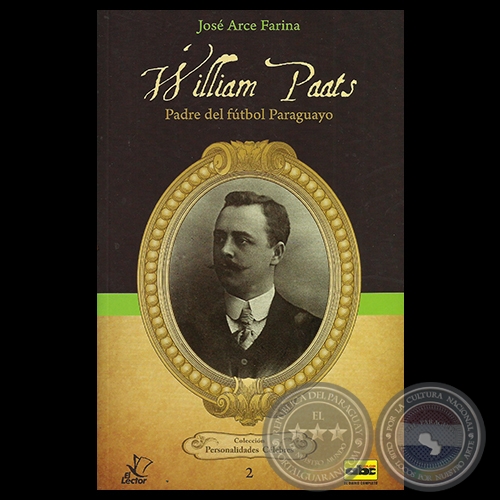 WILLIAM PAATS - PADRE DEL FTBOL PARAGUAYO, 2014 - Por JOS ARCE FARINA