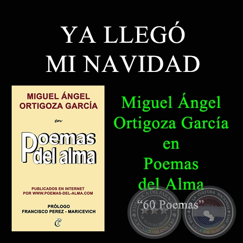 YA LLEG MI NAVIDAD - MIGUEL NGEL ORTIGOZA GARCA EN POEMAS DEL ALMA