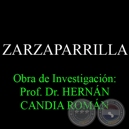 ZARZAPARRILLA - Obra de Investigación: Prof. Dr. HERNÁN CANDIA ROMÁN