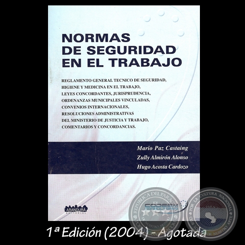 NORMAS DE SEGURIDAD EN EL TRABAJO, 2004 (1ª Edición) - Por MARIO PAZ CASTAING, ZULLY ALMIRÓN ALONSO y HUGO ACOSTA CARDOZO  