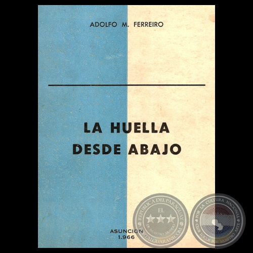 LA HUELLA DESDE ABAJO, 1966 - Poesías de ADOLFO M. FERREIRO