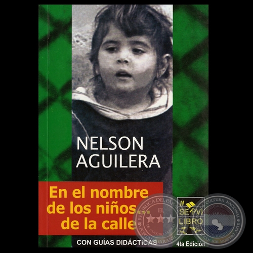 EN EL NOMBRE DE LAS NIÑOS DE LA CALLE…- 4ta. EDICIÓN - Novela de NELSON AGUILERA