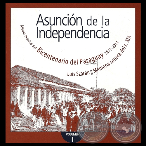 ÁLBUM MUSICAL DEL BICENTENARIO DEL PARAGUAY - VOLUMEN I - LUIS SZARÁN - Año 2011