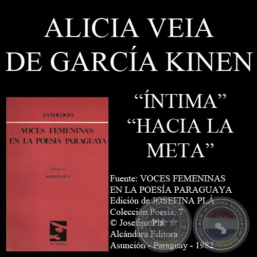 ÍNTIMA y HACIA LA META (Poesías de ALCIRA VEIA DE GARCIA KINEN)