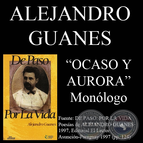 OCASO Y AURORA (MONÓLOGO) - Obra de ALEJANDRO GUANES - Año 1997