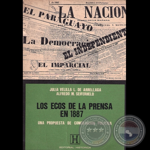 LOS ECOS DE LA PRENSA EN 1887 - UNA PROPUESTA DE CONCILIACIN POLTICA - Por JULIA VELILLA L. DE ARRLLAGA y ALFREDO M: SEIFERHELD 