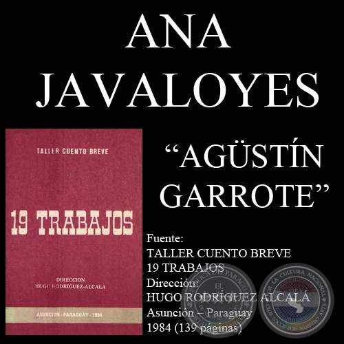 AGÜISTÍN GARROTE (Cuento de ANA JAVOLOYES)