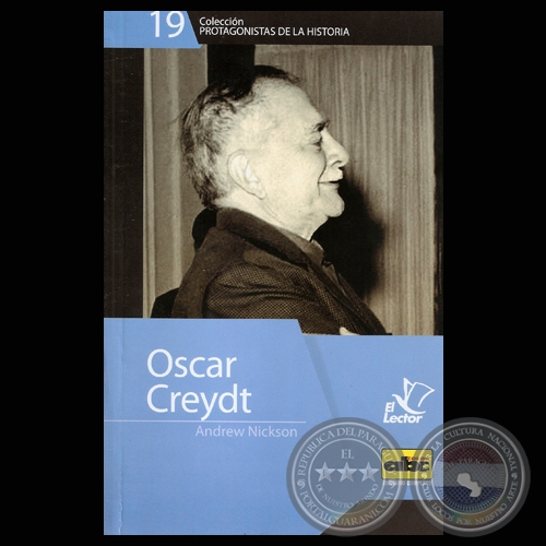 OSCAR CREYDT - UNA BIOGRAFA - Autor: ANDREW NICKSON - Ao 2011