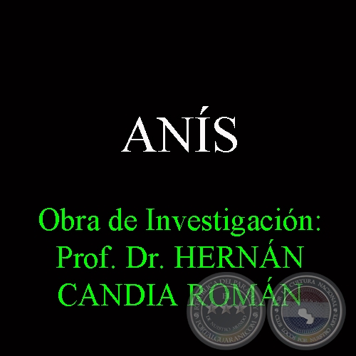 ANÍS - Obra de Investigación: Prof. Dr. HERNÁN CANDIA ROMÁN