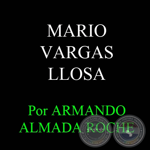GLORIA A DIOS EN LAS ALTURAS Y A MARIO VARGAS LLOSA EN LA ESCRITURA - Artículo de ARMANDO ALMADA ROCHE - Domingo, 24 de Octubre de 2010